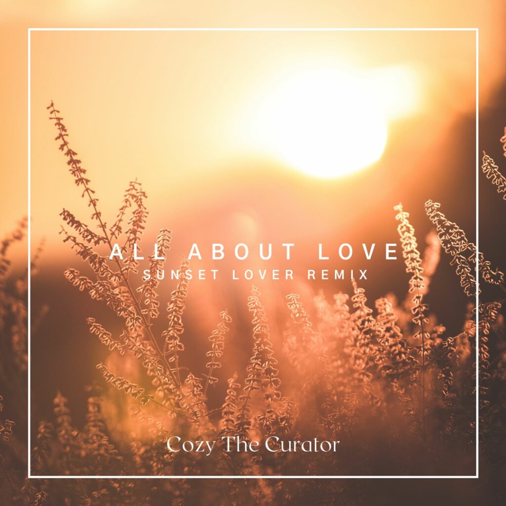 All About Love (Sunset Lover Remix) artwork by Cozy The Curator