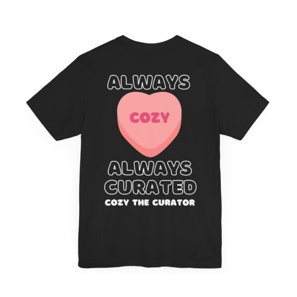 Cozy The Curator Always Cozy T-Shirt - Image 4