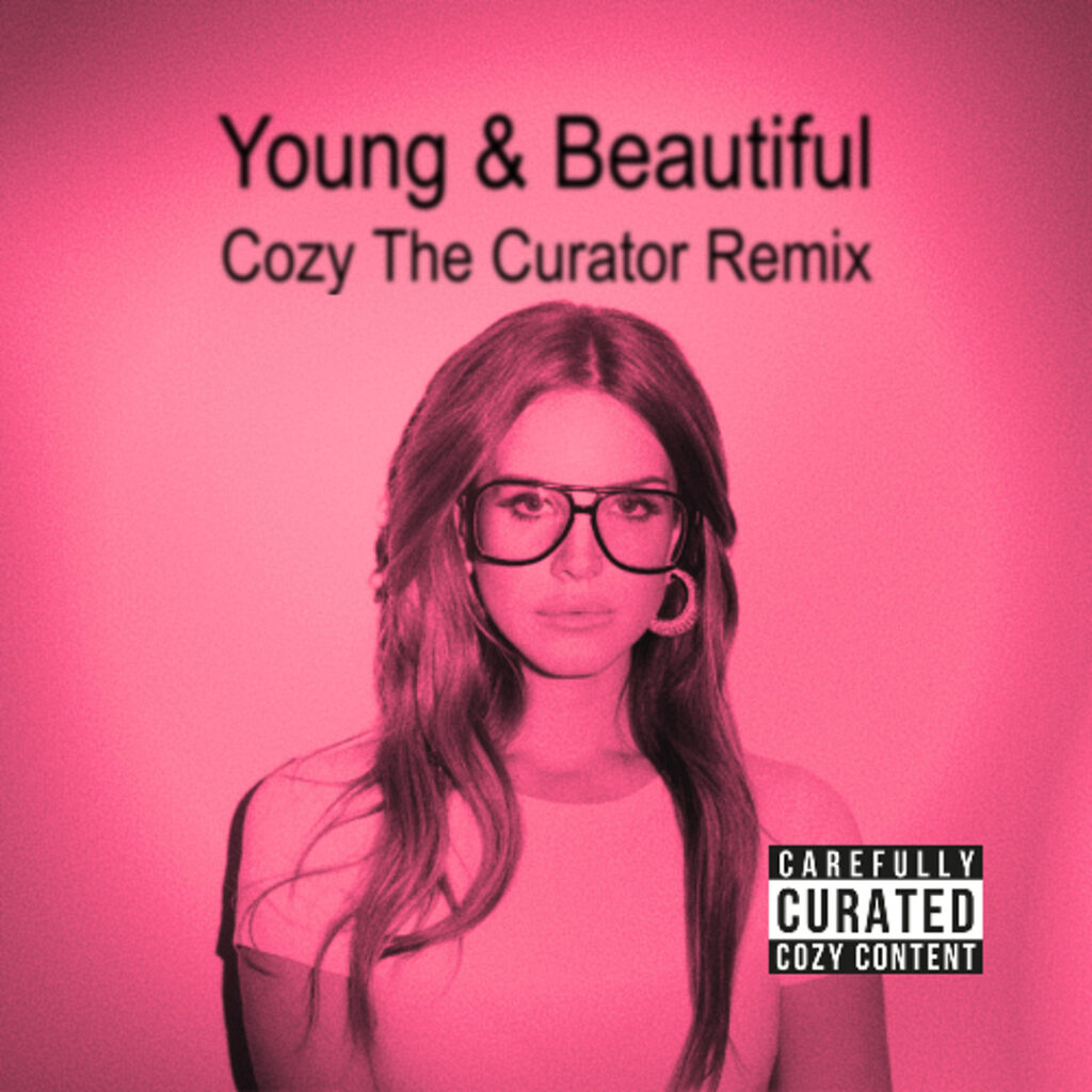 Lana Del Rey - Young & Beautiful (Cozy The Curator Remix) artwork by Cozy The Curator